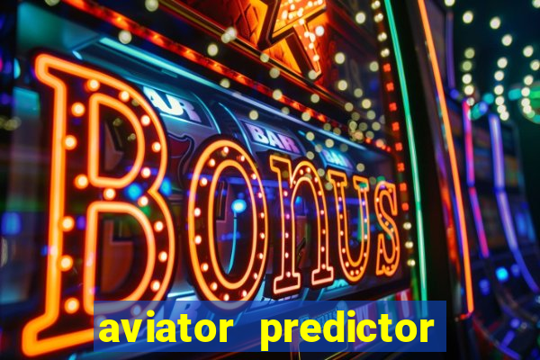 aviator predictor v4.0 download